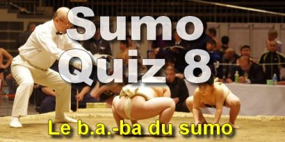 Sumo Quiz 8 : le b.a.-ba du sumo